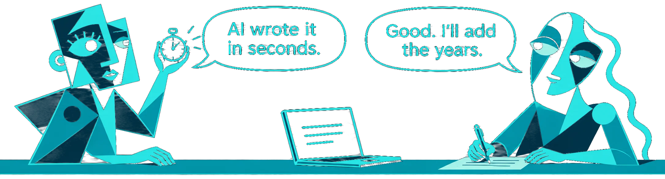 Illustration: one person holds a stopwatch beside a laptop and says, “AI wrote it in seconds.” Another, writing by hand, replies, “Good. I’ll add the years.”
